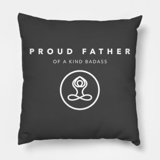 PROUD FATHER - Of A KIND BADASS Pillow