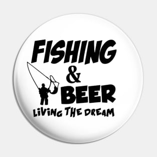 Fishing Beer Living The Dream Pin