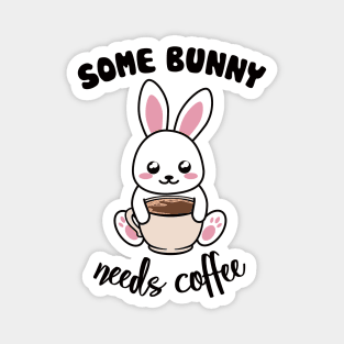 Some Bunny Needs Coffe - Coffee and Bunny Pun - Version for the light background Magnet