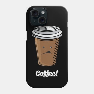 Sad COFFEE Phone Case