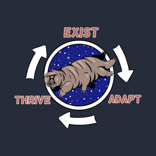 Tardigrade Exist Adapt Survive by ApothecaryOpossum