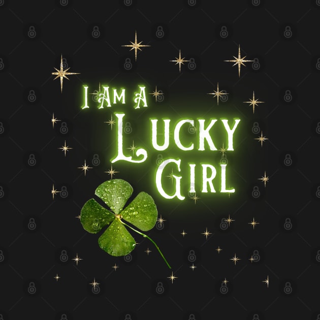 I Am A Lucky Girl #4 by Mazzlo Shop