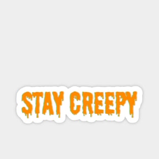 Stay Creepy Magnet