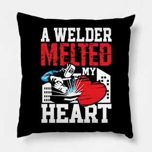 A Welder Melted My Heart Pillow