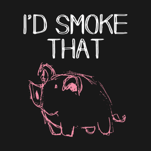 I'd Smoke that Pig BBQ T-Shirt