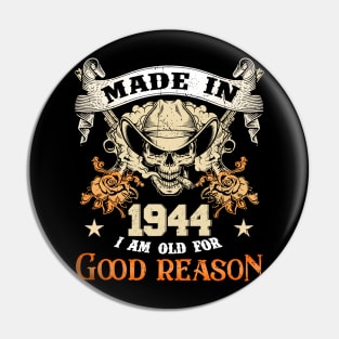 Skull Made In 1944 I Am Old For Good Reason Pin