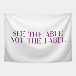 See the able not the label purple Tapestry