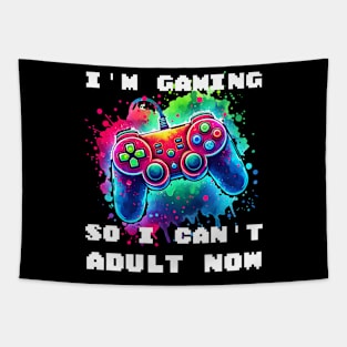 I'M GAMING SO I CAN'T ADULT NOW - Vibrant Gaming Command Tapestry