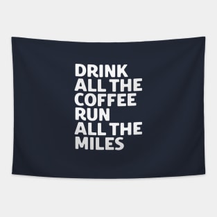 Drink All The Coffee Run All The Miles Tapestry