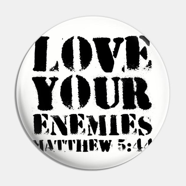 Matthew 5-44 Love Your Enemies Bible Verse Pin by BubbleMench