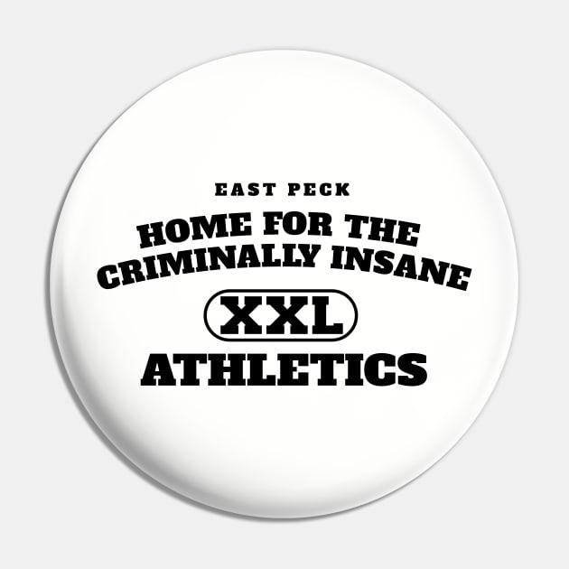 East Peck Home For The Criminally Insane Athletics Pin by Roufxis