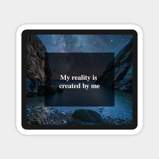 My reality is created by me Magnet by Ivanapcm