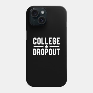 College Dropout w Phone Case