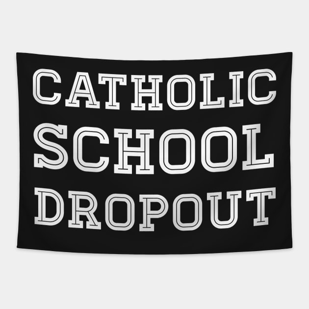 Catholic School Dropout Tapestry by MeatMan