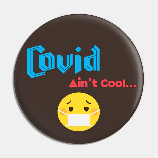 Covid Ain't Cool Pin by pvpfromnj