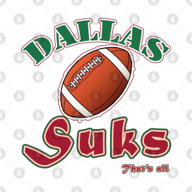 Dallas Sucks Shirt by RedoneDesignART