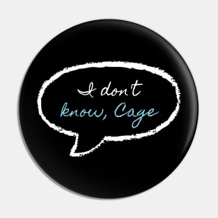 I don't know, cage (variant) Pin