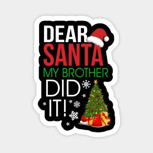 Dear Santa My Brother Did It Magnet