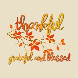 Thankful Grateful and Blessed T-Shirt