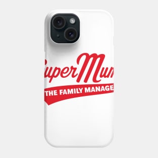 Super Mum – The Family Manager (Red) Phone Case