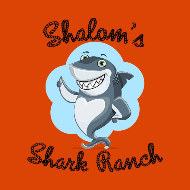 Shalom's Family Friendly Shark Ranch by NotHistorians1