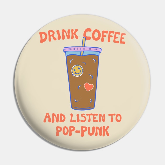 Drink Coffee and Listen to Pop-Punk Pin by cecececececelia