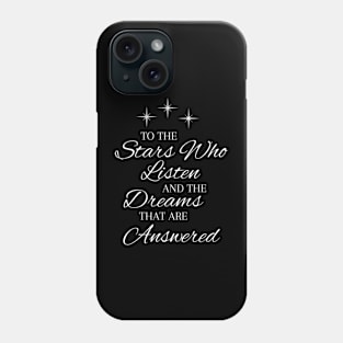 To The Stars Who Listen Phone Case