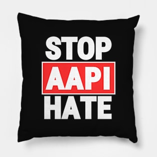 Stop Asian Hate. Just Stop The Hate. Stop Aapi Hate. Pillow