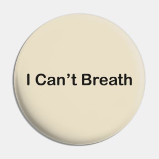 I can't Breath Simple T-shirt Pin