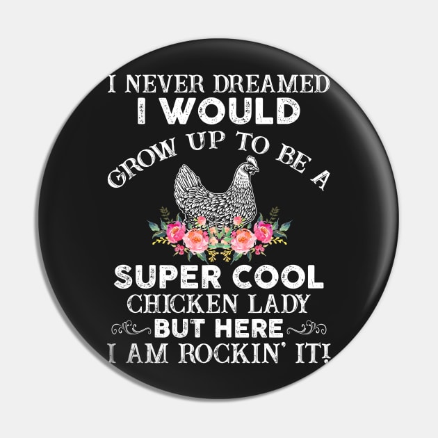 I Would Grow Up To Be A Super Cool Chicken Lady Ts Pin by Elsie