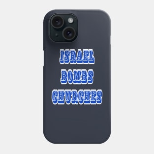 Israel Bombs Churches - Front Phone Case