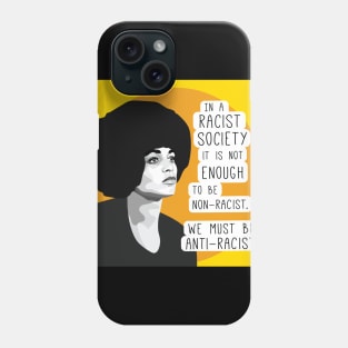 Angela Davis anti-racist quote Phone Case