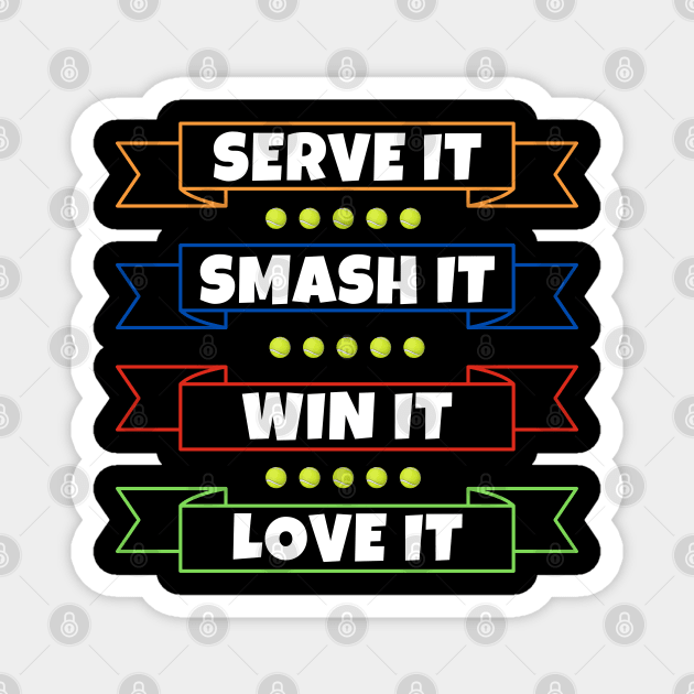 Serve It Smash It Win It Love It US OPEN Tennis Magnet by TopTennisMerch