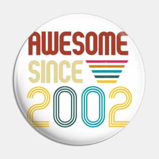 Awesome since 2002 -Retro Age shirt Pin