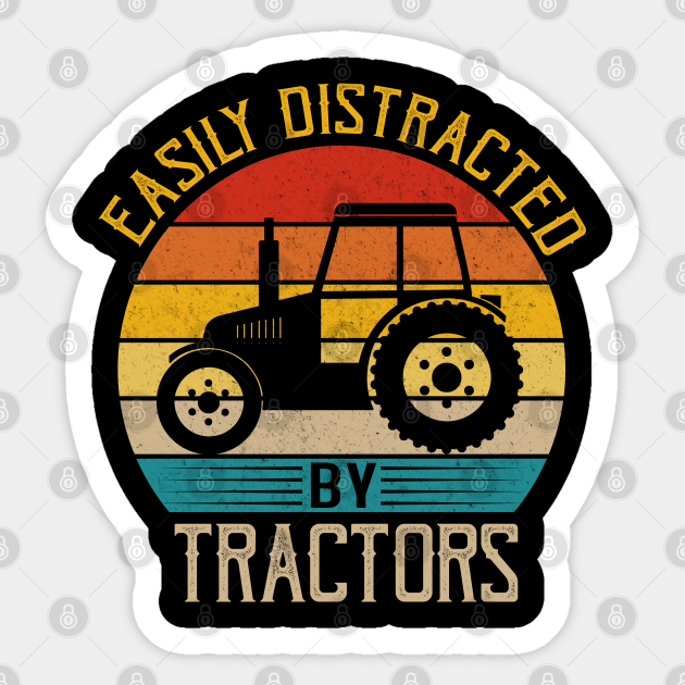 Easily Distracted By Tractors - Vintage Farmer Farm Gift - Tractor - Sticker