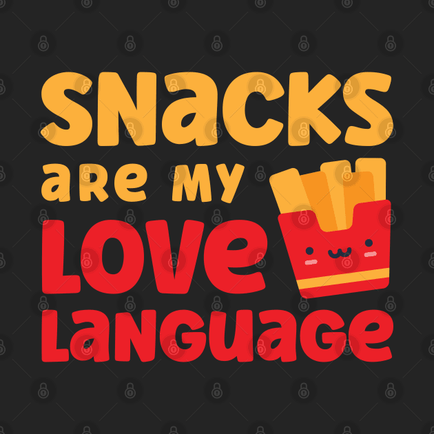 Snacks are my love language by Digital Borsch