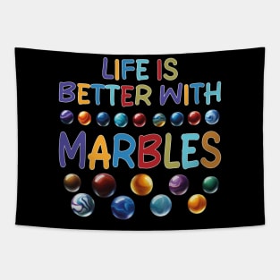 LIFE IS BETTER WITH MARBLES Tapestry