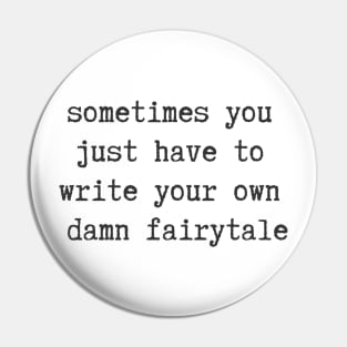 Your Own Fairytale Pin