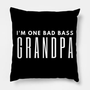 I'm One Bad Bass Grandpa Pillow