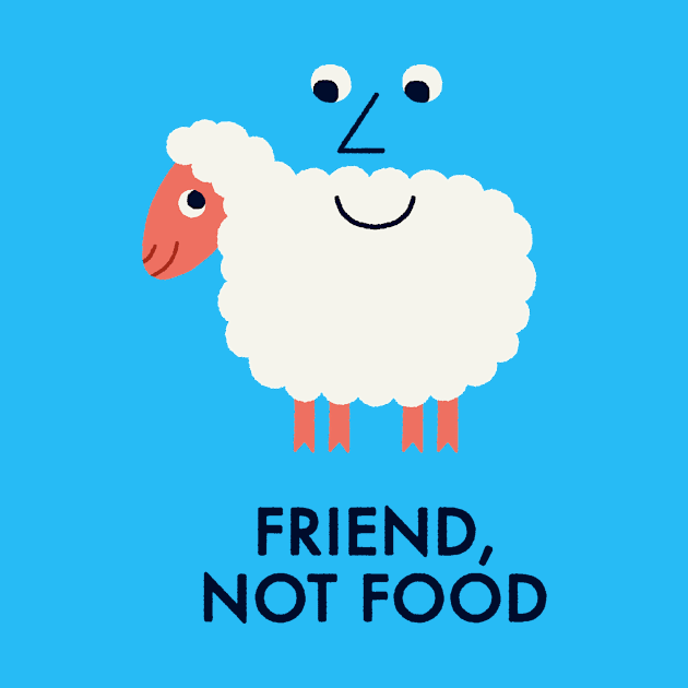 Friend, Not Food by Mauro Gatti Art