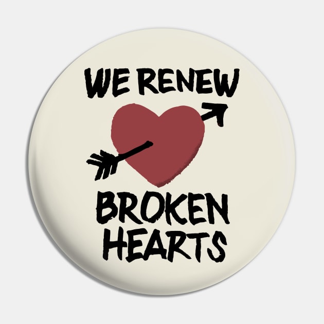 We Renew Broken Hearts - Animal Kingdom Pin by GoAwayGreen