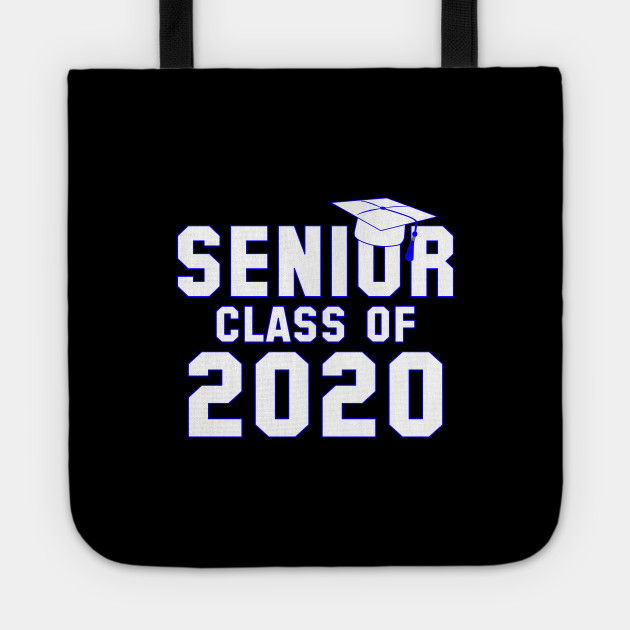 Senior Class Of 2020 Gift Ideas For Senior Trip Or Senior Night Class Of 2020 Gift Idea Tote Teepublic