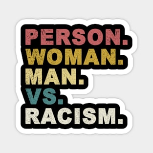 person woman man vs racism Magnet