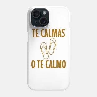 Te calmas o te calmo - brown design Phone Case