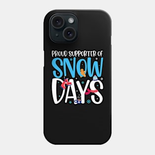 Proud Supporter Of Snow Days Funny Phone Case