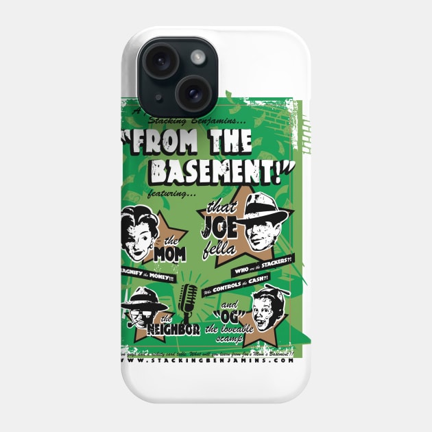 "From The Basement!" Phone Case by Stacking Benjamins