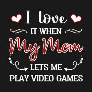 I Love My Mom T-shirt Funny Gift Teen Boy Gamer T-Shirt