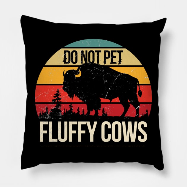 Do Not Pet The Fluffy Cows Vintage Sunset Pillow by FFAFFF