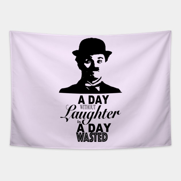 Charlie Chaplin Quote - Laughter Tapestry by Wear A Tee Shirt 