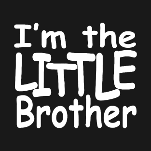 I'm The Little Brother T-Shirt